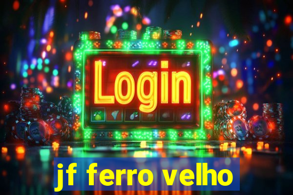 jf ferro velho